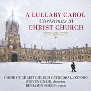 A Lullaby Carol -  Christmas at Christ Church , Choir of Christ Church at Cathedral Oxford