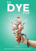 To Dye For: The Documentary 