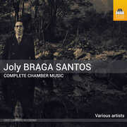 Joly Braga Santos: Complete Chamber Music, Vol. 1-3 , Quarteto Lopes-Graca