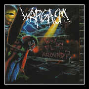 Why Play Around? , Wargasm