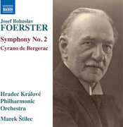 Foerster: Symphony No. 2; Cyrano de Bergerac , Hradec Kralove Philharmonic Orchestra