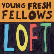 Loft , The Young Fresh Fellows