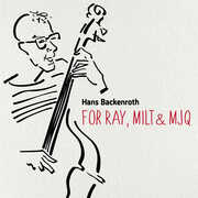 For Ray, Milt & MJQ , Hans Backenroth