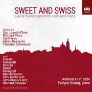 Sweet and Swiss - Lyrical Transcriptions for Cello and Piano , Andreas Graf