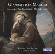 Martini: Messa per la Notte di San Francesco , Ensemble bolognese San Pietro