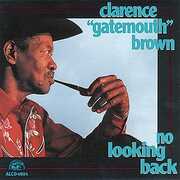 No Looking Back , Clarence Brown Gatemouth