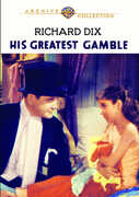 His Greatest Gamble , Richard Dix