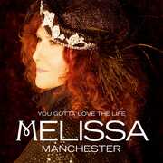 You Gotta Love the Life , Melissa Manchester