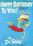 Happy Birthday To You! (Dr. Seuss, Cat in the Hat) , Dr. Seuss