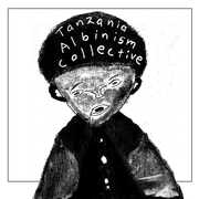 White African Power (We Live in Danger) / Stigma, Everywhere , Tanzania Albinism Collective