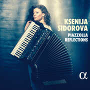 Piazzolla Reflections , Ksenija Sidorova