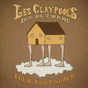 Four Foot Shack , Les Claypool's Duo De Twang