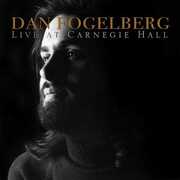 Live at Carnegie Hall - DAN FOGELBERG , Dan Fogelberg