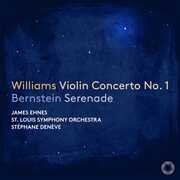 Williams: Violin Concerto No. 1; Bernstein: Serenade , James Ehnes