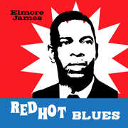 Red Hot Blues , Elmore James