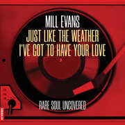 Just Like The Weather /  I've Got To Have Your Love , Mill Evans