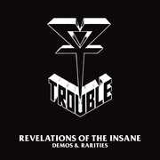 Revelations Of The Insane (Demos & Rarities) , Trouble