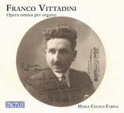 Vittadini: Complete Organ Works , Maria Cecilia Farina