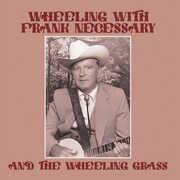 Wheeling with Frank Necessary & the Wheeling Grass 
