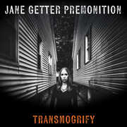 Transmogrify , Jane Getter Premonition