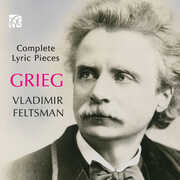 Grieg: Complete Lyric Pieces , Vladimir Feltsman