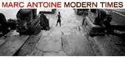 Modern Times , Marc Antoine