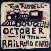 October In The Railroad Earth , Tom Russell