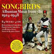 Songbirds: Albanian Music From 78s 1924-1948 (Various Artists) , Various Artists