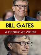 Bill Gates - A Genius at Work 