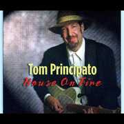 House On Fire , Tom Principato