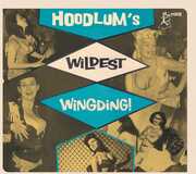 Hoodlums Wildest Wingding (Various Artists) , Various Artists