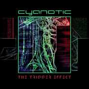 Trigger Effect , Cyanotic