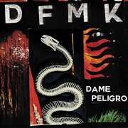 Dame Peligro , Dfmk