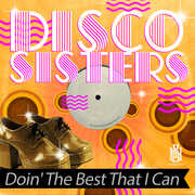 Doin' The Best That I Can , Disco Sisters