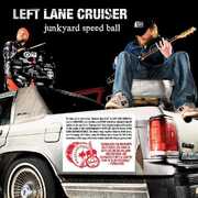 Junkyard Speedball , Left Lane Cruiser
