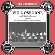 The Uncollected: Will Osborne and His Orchestra - 1936 , Will Osborne