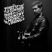 This Country Music Thing , Josh Turner