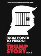 From Power To Prison: The Trump Story Part 2 , Donald Trump