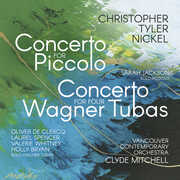 Nickel: Concerto for Piccolo; Concerto for Four Wagner Tubas , Clyde Mitchell