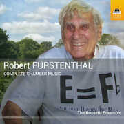 Robert Furstenthal: Complete Chamber Music, Vol. 1-3 , The Rossetti Ensemble