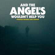 And The Angel's Wouldn't Help You (Various Artists) , Various Artists