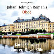 Johan Helmich Roman’s Oboe , Karla Schroter