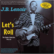 Let's Roll: The Singles Collection 1952-60 , J.B. Lenoir