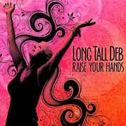 Raise Your Hands , Long Tall Deb