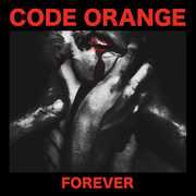Forever [Explicit Content] , Code Orange