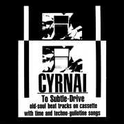To Subtle-Drive , Cyrnai