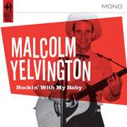 Rockin' With My Baby , Malcolm Yelvington