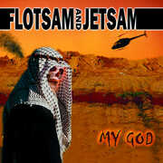 My God , Flotsam & Jetsam