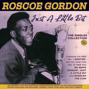 Just A Little Bit: The Singles Collection 1951-61 , Roscoe Gordon