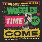 Time Has Come , The Woggles